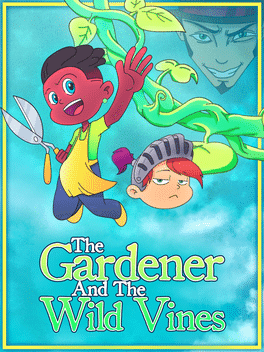 The Gardener and the Wild Vines