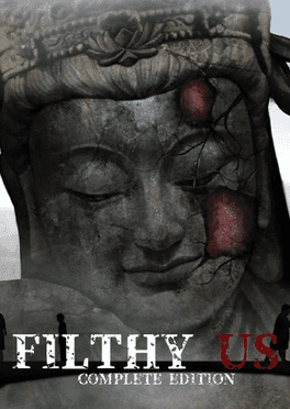 Filthy Us: Complete Edition