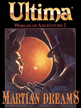 Ultima: Worlds of Adventure 2 - Martian Dreams