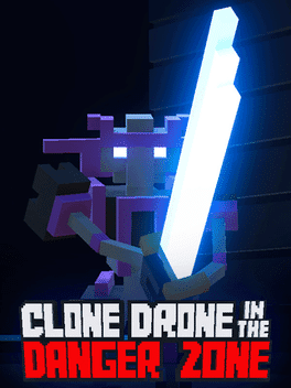 Clone Drone in the Danger Zone