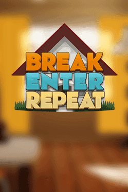 Break, Enter, Repeat