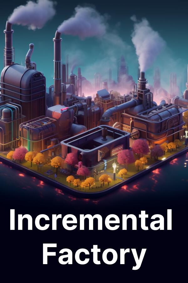 Incremental Factory