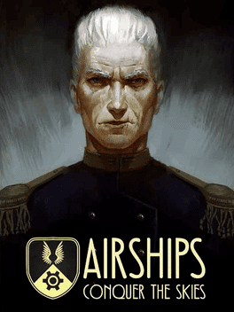 Airships: Conquer the Skies