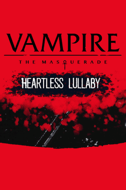 Vampire: The Masquerade - Heartless Lullaby