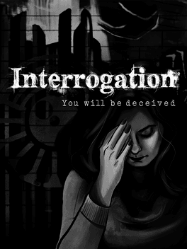 Interrogation: You will be deceived