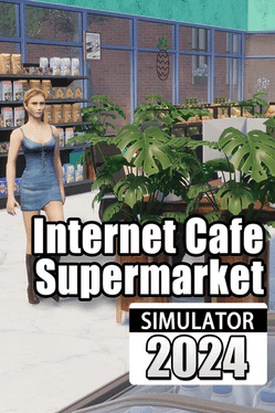 Internet Cafe & Supermarket Simulator 2024