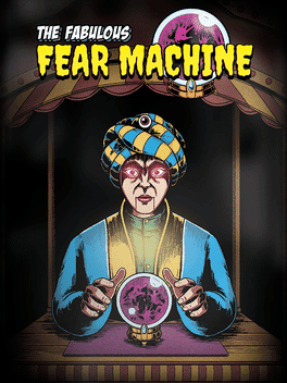 The Fabulous Fear Machine