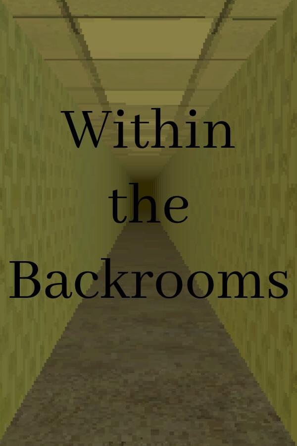 Within the Backrooms