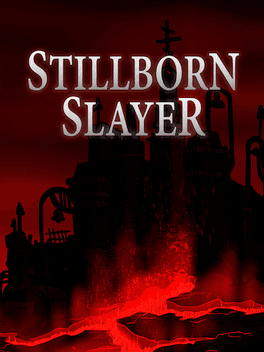 Stillborn Slayer