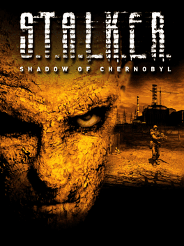 S.T.A.L.K.E.R.: Shadow of Chernobyl