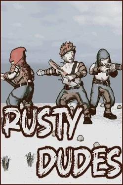 Rusty Dudes