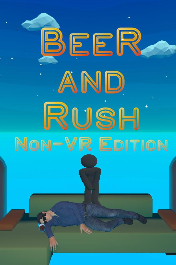 Beer and Rush: Non-VR Edition