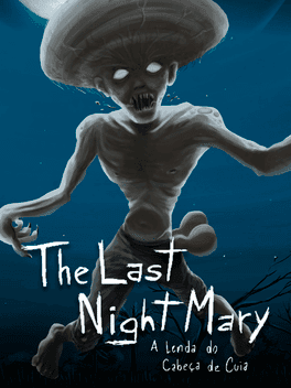 The Last NightMary: A Lenda do Cabeça de Cuia