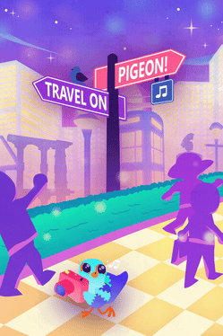 Travel On, Pigeon!