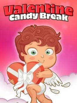 Valentine Candy Break