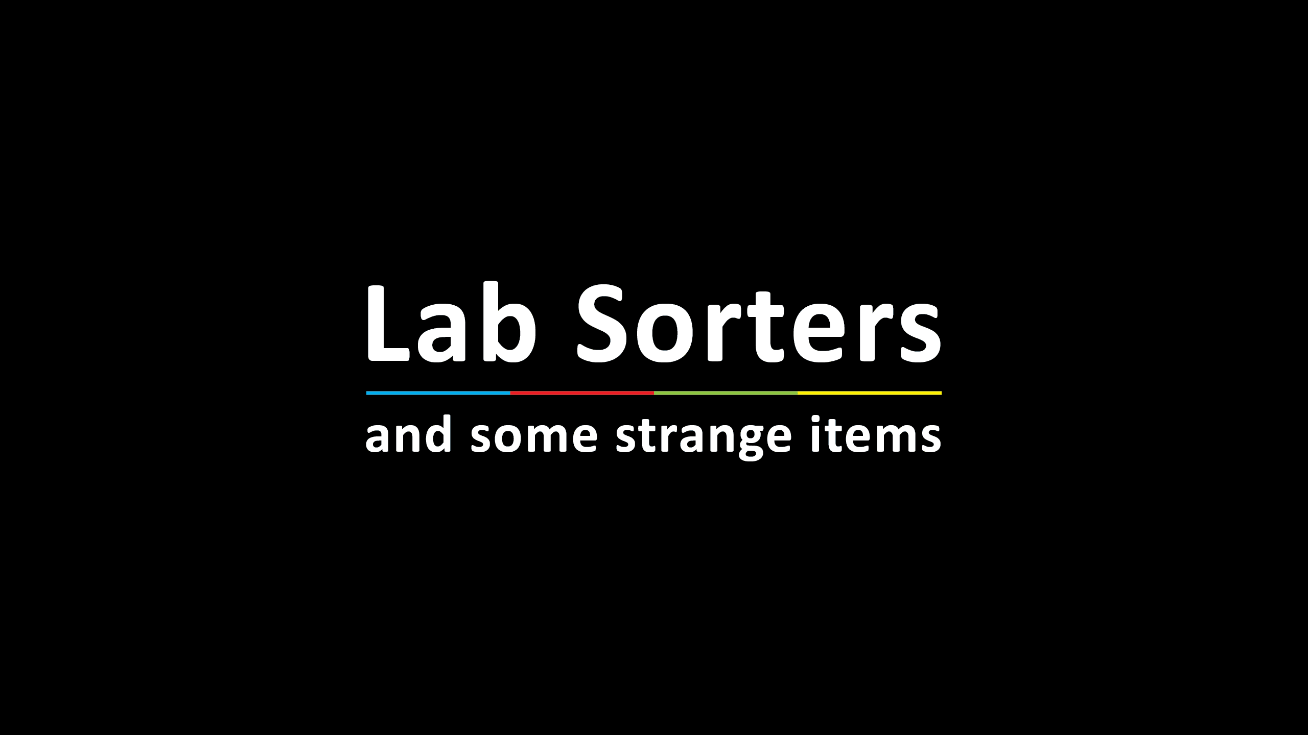 Lab Sorters and some strange items