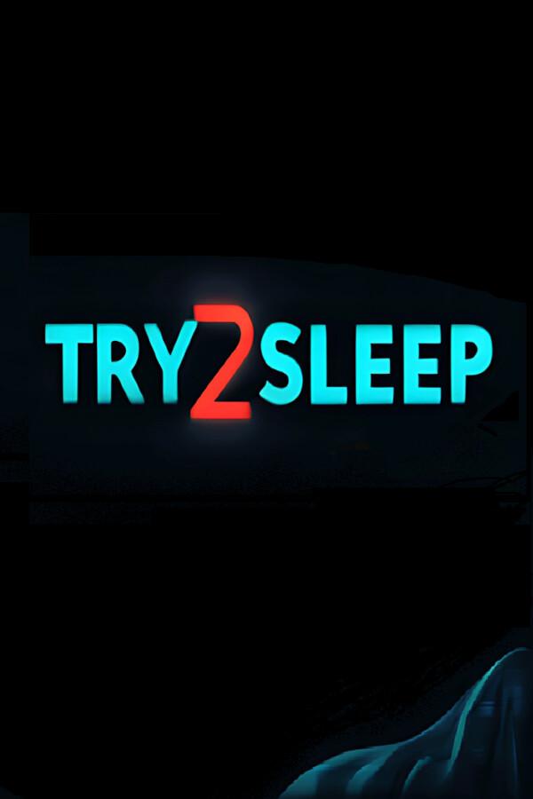 Try 2 Sleep