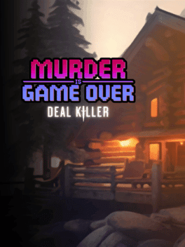 Murder Is Game Over: Deal Killer