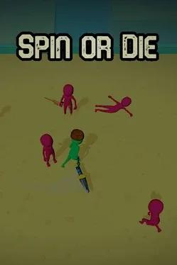 Spin or Die