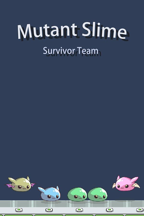 Mutant Slime : Survivor Team