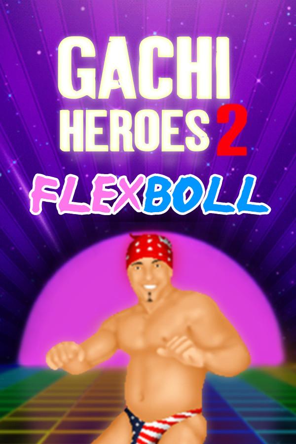 Gachi Heroes 2: Flexboll