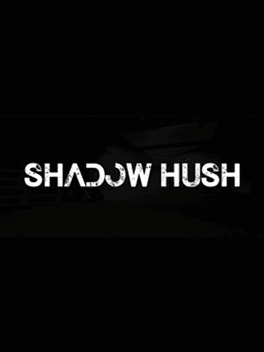 Shadow Hush