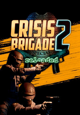 Crisis Brigade 2 reloaded