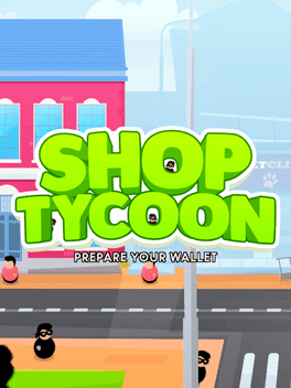 Shop Tycoon: Prepare Your Wallet