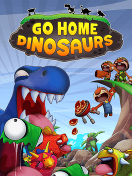 Go Home Dinosaurs!