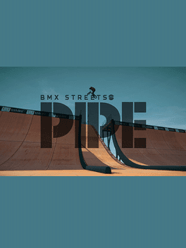 PIPE by BMX Streets