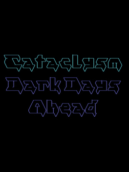 Cataclysm: Dark Days Ahead