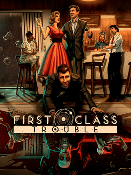 First Class Trouble