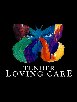 Tender Loving Care