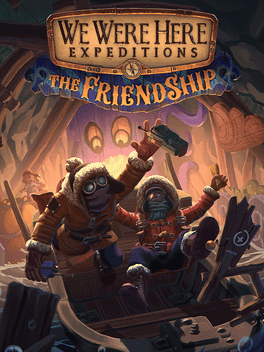 We Were Here Expeditions: The FriendShip