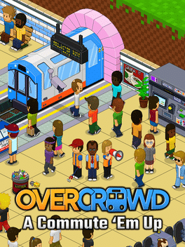 Overcrowd: A Commute 'Em Up