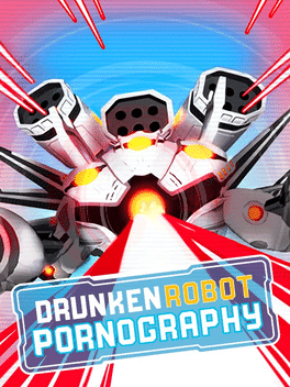 Drunken Robot Pornography