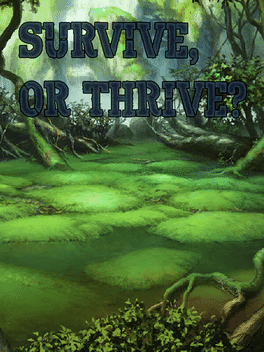 Survive or Thrive