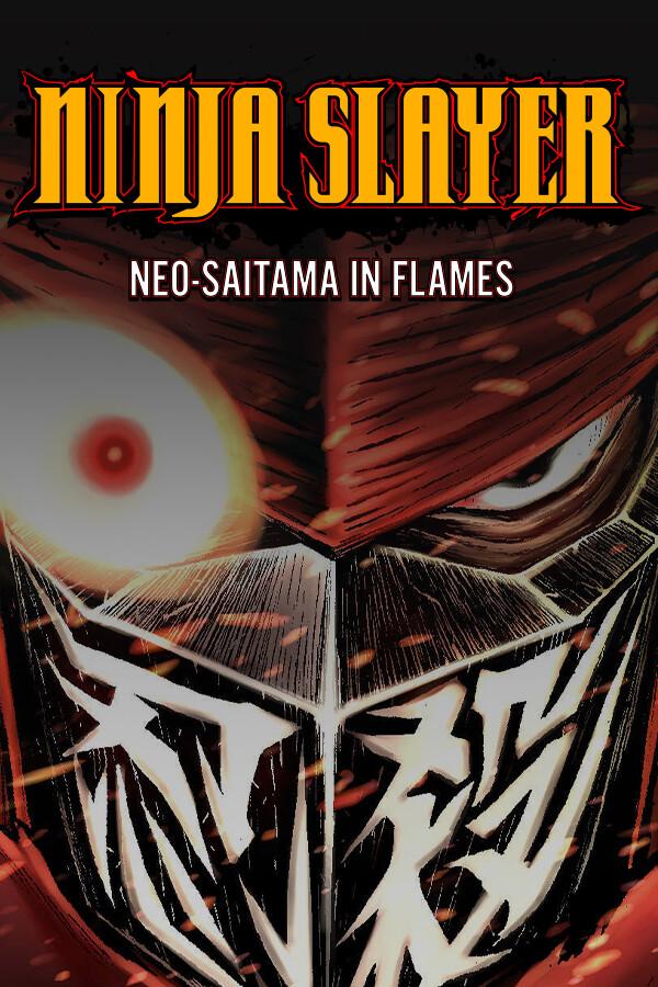 NINJA SLAYER NEO-SAITAMA IN FLAMES