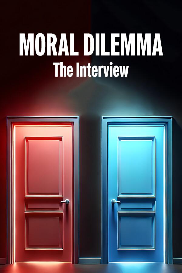 Moral Dilemma: The Interview