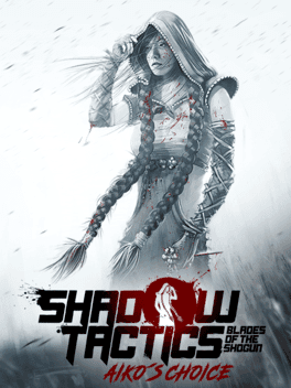 Shadow Tactics: Aiko's Choice