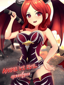 Anime vs Evil: Apocalypse