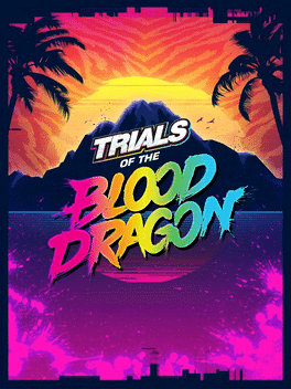 Trials of the Blood Dragon