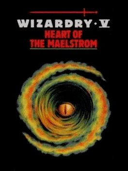 Wizardry 5: Heart of the Maelstrom