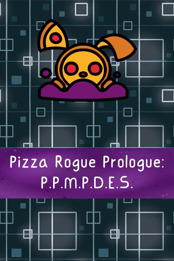 Pizza Rogue: P.P.M.P.D.E.S.