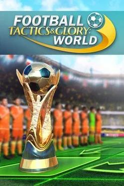 Football, Tactics & Glory: World