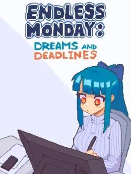 Endless Monday: Dreams and Deadlines