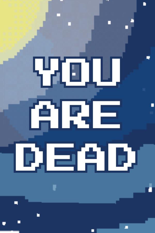 You Are Dead