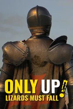 Only Up: LIZARDS MUST FALL