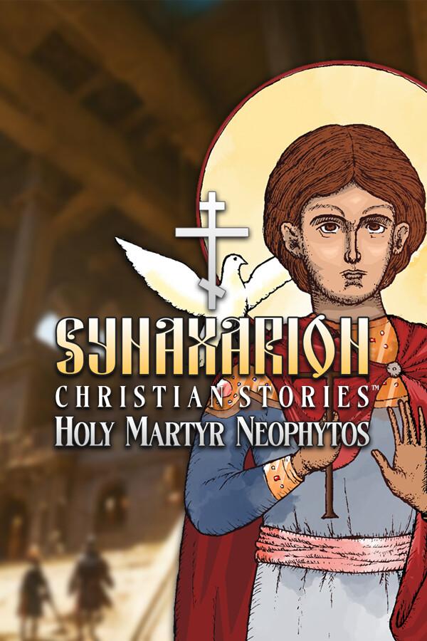 Synaxarion Christian Stories: Holy Martyr Neophytos