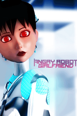 Angry Robot Girlfriend